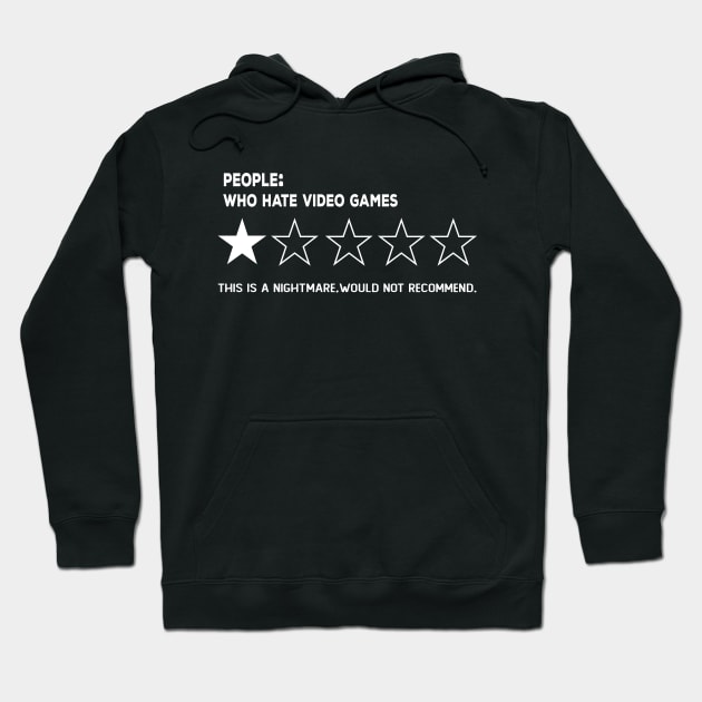 people who hate video games, One Star,this is a Nightmare, Would Not Recommend Sarcastic Review Hoodie by NIKA13